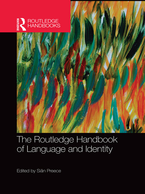 Title details for The Routledge Handbook of Language and Identity by Siân Preece - Available